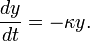 \frac{dy}{dt} = - \kappa y.