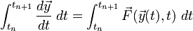 \int_{t_n}^{t_{n+1}} \frac{d\vec{y}}{dt} \; dt = \int_{t_n}^{t_{n+1}} \vec{F}(\vec{y}(t), t) \; dt